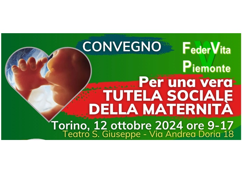 Per una vera tutela sociale della maternità - Convegno Federvita Piemonte